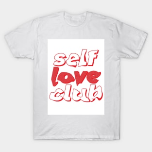 Self love club T-Shirt